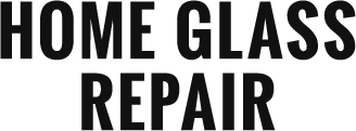 HOME GlASS REPAIR 